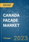 CANADA FACADE MARKET - GROWTH, TRENDS, COVID-19 IMPACT, AND FORECASTS (2023-2028) - Product Image