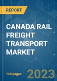 CANADA RAIL FREIGHT TRANSPORT MARKET- GROWTH, TRENDS, COVID-19 IMPACT, AND FORECASTS (2023-2028)- Product Image