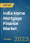 India Home Mortgage Finance Market - Growth, Trends, COVID-19 Impact, and Forecasts (2023-2028) - Product Thumbnail Image