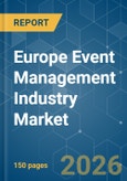 Europe Event Management Industry - Market Share Analysis, Industry Trends & Statistics, Growth Forecasts (2026-2031)- Product Image