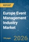 Europe Event Management Industry - Market Share Analysis, Industry Trends & Statistics, Growth Forecasts (2026-2031) - Product Thumbnail Image