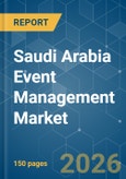 Saudi Arabia Event Management - Market Share Analysis, Industry Trends & Statistics, Growth Forecasts (2026-2031)- Product Image