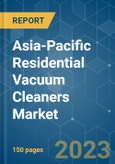 Asia-Pacific Residential Vacuum Cleaners Market - Growth, Trends, COVID-19 Impact, and Forecasts (2023-2028)- Product Image