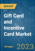 Gift Card and Incentive Card Market - Growth, Trends, Covid 19 Impacts and Forecasts (2023-2028)- Product Image
