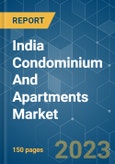 India Condominium And Apartments Market - Growth, Trends, COVID-19 Impact, And Forecast (2023-2028)- Product Image