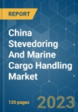 China Stevedoring And Marine Cargo Handling Market- Growth, Trends, Covid-19 Impact, And Forecasts (2023-2028)- Product Image