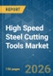 High Speed Steel Cutting Tools - Market Share Analysis, Industry Trends & Statistics, Growth Forecasts (2026-2031) - Product Thumbnail Image