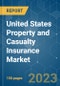 United States Property and Casualty Insurance Market - Growth, Trends, COVID-19 Impact, and Forecasts (2023-2028) - Product Image