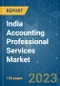 India Accounting Professional Services Market - Growth, Trends, COVID-19 Impact, and Forecasts (2023-2028) - Product Thumbnail Image
