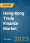 Hong Kong Trade Finance Market - Growth, Trends, COVID-19 Impact, and Forecasts (2023-2028) - Product Thumbnail Image
