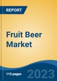 Fruit Beer Market - Global Industry Size, Share, Trends, Opportunity, and Forecast, 2018-2028FSegmented By Flavor, By Distribution Channel, By Region, Competition- Product Image