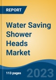 Water Saving Shower Heads Market - Global Industry Size, Share, Trends, Opportunity, and Forecast, 2018-2028FSegmented By Product Type, By Shower Head Type, By Application, By Technology, By Distribution Channel, By Region, Competition- Product Image