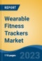 Wearable Fitness Trackers Market- Global Industry Size, Share, Trends, Competition, Opportunity, and Forecast, 2018-2028FSegmented By Product Type, By End User, By Distribution Channel, By Region - Product Image