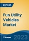 Fun Utility Vehicles Market - Global Industry Size, Share, Trends, Opportunity, and Forecast, 2017-2027Segmented By Type, By Range, By End Use, By Region - Product Thumbnail Image