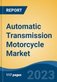 Automatic Transmission Motorcycle Market - Global Industry Size, Share, Trends, Opportunity, and Forecast, 2017-2027Segmented By Type, By Propulsion, and By Region- Product Image