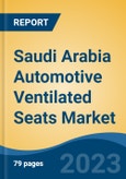 Saudi Arabia Automotive Ventilated Seats Market By Vehicle Type, By Ventilation Type, By Demand Category, By Region, Competition Forecast & Opportunities, 2027- Product Image