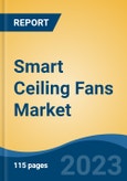 Smart Ceiling Fans Market - Global Industry Size, Share, Trends, Opportunity, and Forecast, 2018-2028FSegmented By Sweep Size, By End User By Sales Channel, By Region, Competition- Product Image