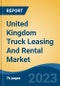 United Kingdom Truck Leasing And Rental Market By Type, By Truck Type, By Booking, By End Use Industry, By Region, Competition Forecast & Opportunities, 2027 - Product Thumbnail Image
