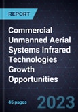 Commercial Unmanned Aerial Systems Infrared Technologies Growth Opportunities- Product Image