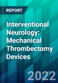 Interventional Neurology: Mechanical Thrombectomy Devices- Product Image