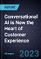Conversational AI is Now the Heart of Customer Experience - Product Image