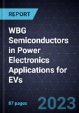 Strategic Analysis of WBG Semiconductors in Power Electronics Applications for EVs, Forecast to 2030- Product Image