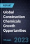 Global Construction Chemicals Growth Opportunities - Product Thumbnail Image