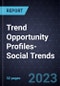 Trend Opportunity Profiles-Social Trends - Product Image