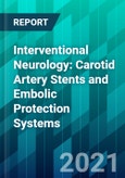 Interventional Neurology: Carotid Artery Stents and Embolic Protection Systems- Product Image