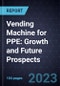 Vending Machine for PPE: Growth and Future Prospects - Product Thumbnail Image