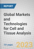 Global Markets and Technologies for Cell and Tissue Analysis- Product Image