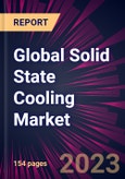 Global Solid State Cooling Market 2023-2027- Product Image