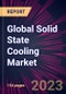 Global Solid State Cooling Market 2023-2027 - Product Thumbnail Image
