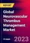 Global Neurovascular Thrombus Management Market Size, Share & Trends Analysis 2023-2029 MedCore Includes: Stent Retrievers and Aspiration Catheters - Product Thumbnail Image
