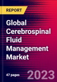 Global Cerebrospinal Fluid Management Market Size, Share & Trends Analysis 2023-2029 MedCore Includes: CSF Shunt Market and CSF Drainage System Market- Product Image