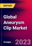 Global Aneurysm Clip Market Size, Share & Trends Analysis 2023-2029 MedCore Includes: Titanium Aneurysm Clips and Cobalt Alloy Aneurysm Clips- Product Image