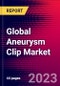 Global Aneurysm Clip Market Size, Share & Trends Analysis 2023-2029 MedCore Includes: Titanium Aneurysm Clips and Cobalt Alloy Aneurysm Clips - Product Image