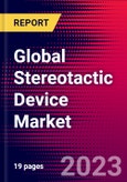Global Stereotactic Device Market Market Size, Share & Trends Analysis 2023-2029 MedCore- Product Image