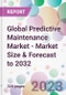 Global Predictive Maintenance Market - Market Size & Forecast to 2032 - Product Image