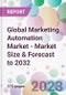 Global Marketing Automation Market - Market Size & Forecast to 2032 - Product Image