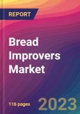 Bread Improvers Market Size, Market Share, Application Analysis, Regional Outlook, Growth Trends, Key Players, Competitive Strategies and Forecasts, 2023 To 2031- Product Image