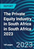 The Private Equity Industry in South Africa in South Africa 2023- Product Image
