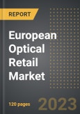 European Optical Retail Market (2023 Edition): Analysis By Product Type (Spectacles, Sunglasses, Contact Lenses), Price Range, Age Group, Sales Channel, By Country: Market Size, Insights, Competition, Covid-19 Impact and Forecast (2023-2028)- Product Image