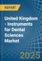 United Kingdom - Instruments for Dental Sciences - Market Analysis, forecast, Size, Trends and Insights - Product Thumbnail Image