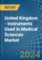 United Kingdom - instruments Used in Medical Sciences - Market Analysis, Forecast, Size, Trends and insights - Product Thumbnail Image
