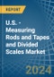 U.S. - Measuring Rods and Tapes and Divided Scales - Market Analysis, Forecast, Size, Trends and Insights - Product Thumbnail Image