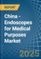 China - Endoscopes for Medical Purposes - Market Analysis, forecast, Size, Trends and Insights - Product Thumbnail Image