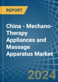 China - Mechano-Therapy Appliances and Massage Apparatus - Market Analysis, Forecast, Size, Trends and Insights- Product Image