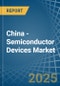China - Semiconductor Devices - Market Analysis, Forecast, Size, Trends and Insights - Product Thumbnail Image
