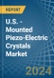U.S. - Mounted Piezo-Electric Crystals - Market Analysis, Forecast, Size, Trends and Insights - Product Thumbnail Image